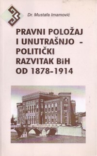 Image of Pravni položaj i unutrašnjo-ploitički razvitak BiH
od 1878-1914