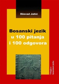 Image of Bosanski jezik u 100 pitanja i 100 odgovora